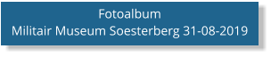 Fotoalbum Militair Museum Soesterberg 31-08-2019
