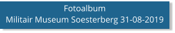 Fotoalbum Militair Museum Soesterberg 31-08-2019