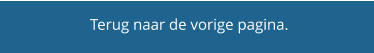 Terug naar de vorige pagina.