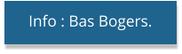 Info : Bas Bogers.