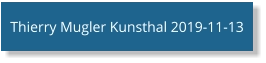 Thierry Mugler Kunsthal 2019-11-13