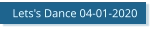 Lets's Dance 04-01-2020
