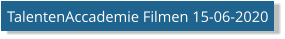 TalentenAccademie Filmen 15-06-2020
