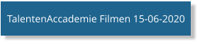 TalentenAccademie Filmen 15-06-2020