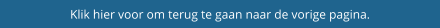 Klik hier voor om terug te gaan naar de vorige pagina.