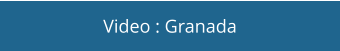 Video : Granada