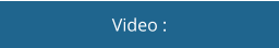 Video :
