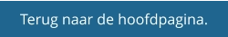 Terug naar de hoofdpagina.