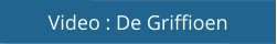 Video : De Griffioen