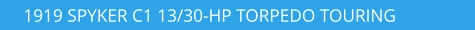 1919 SPYKER C1 13/30-HP TORPEDO TOURING