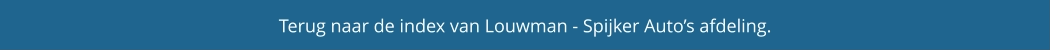 Terug naar de index van Louwman - Spijker Auto’s afdeling.