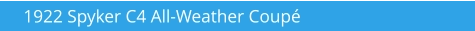 1922 Spyker C4 All-Weather Coupé