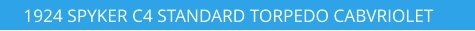 1924 SPYKER C4 STANDARD TORPEDO CABVRIOLET