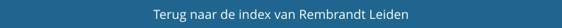 Terug naar de index van Rembrandt Leiden