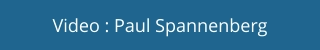Video : Paul Spannenberg