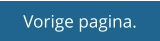 Vorige pagina.