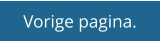 Vorige pagina.