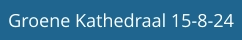 Groene Kathedraal 15-8-24