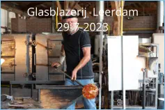 Glasblazerij  Leerdam 29-7-2023