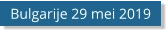 Bulgarije 29 mei 2019